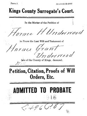 호레이스 그랜트 언더우드가 남긴 유언장 겉표지. 이 유언장은 뉴욕주(州) 킹스 카운티 유언 검인 법원(Surrogate’s Court)이 1916년 12월 6일 집행했다.