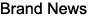 Brand News